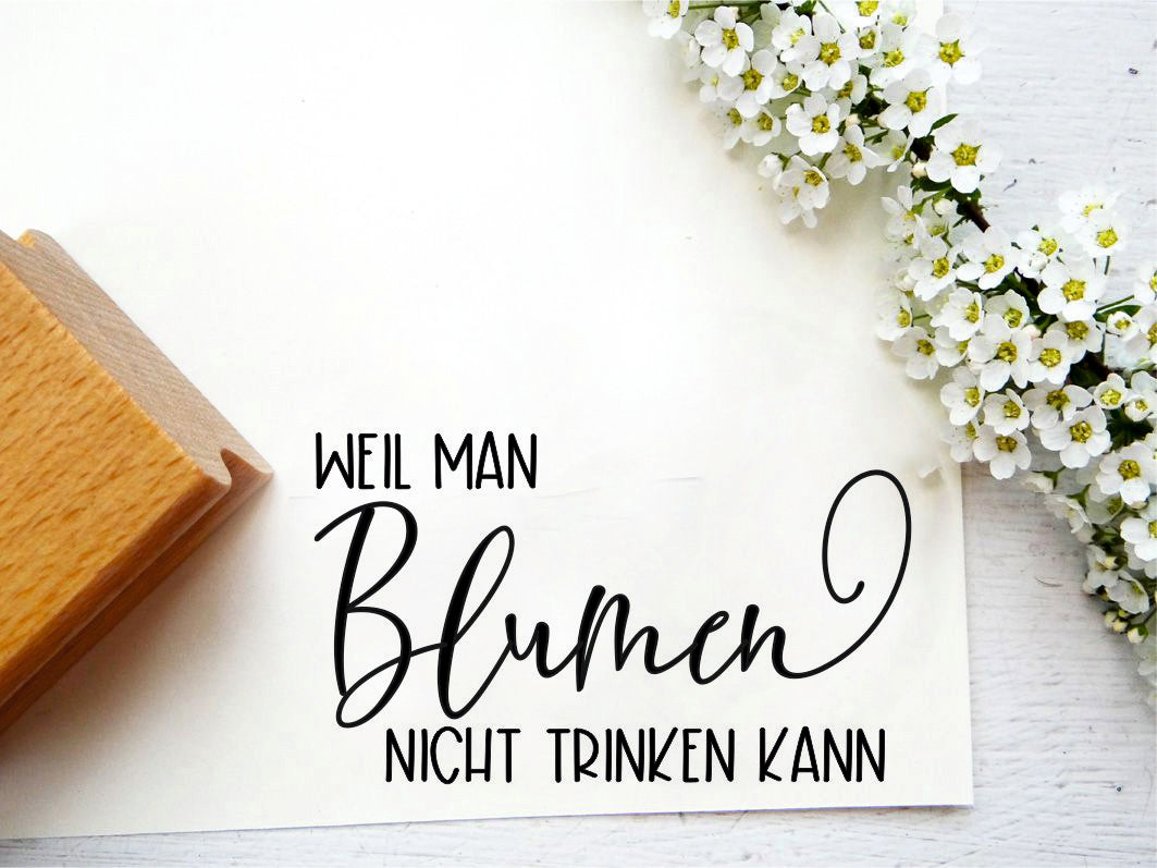 Stempel "Weil man Blumen nicht trinken kann" – Schlüssel&Wort